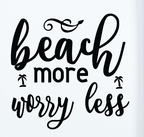Beach More Worry Less