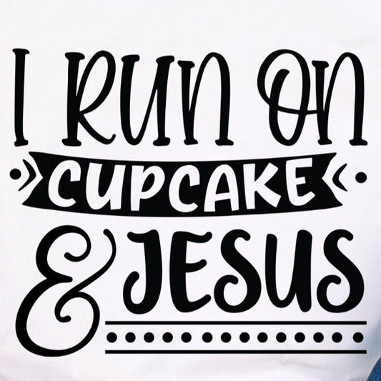 I Run on Cupcake And Jesus