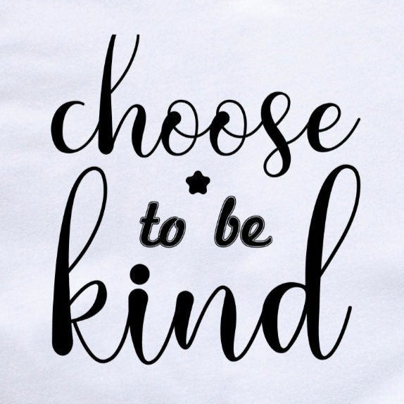 Choose to Be Kind