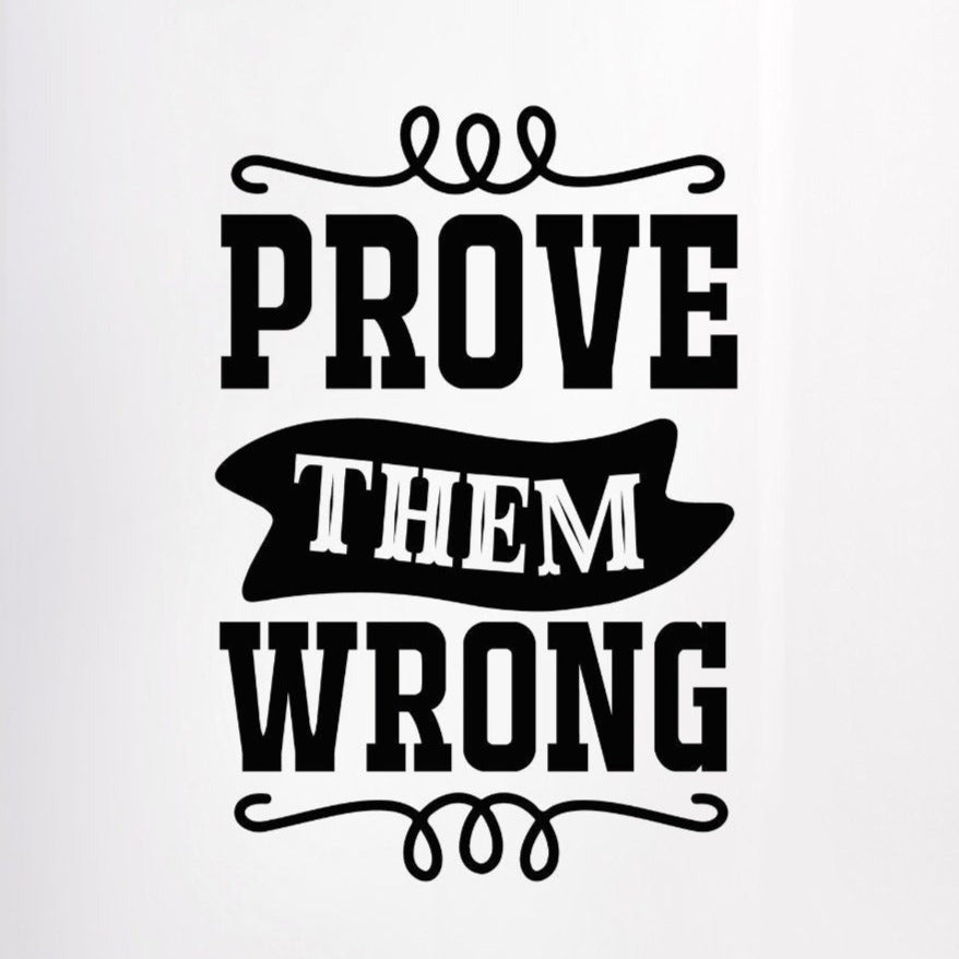 Prove Them Wrong v2