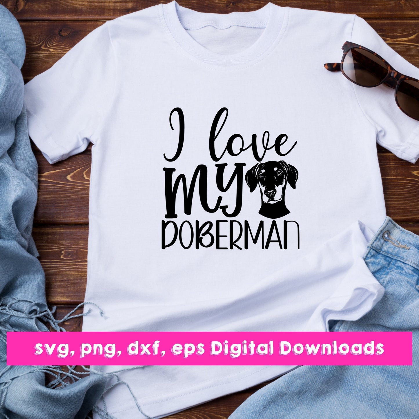 I Love My Doberman