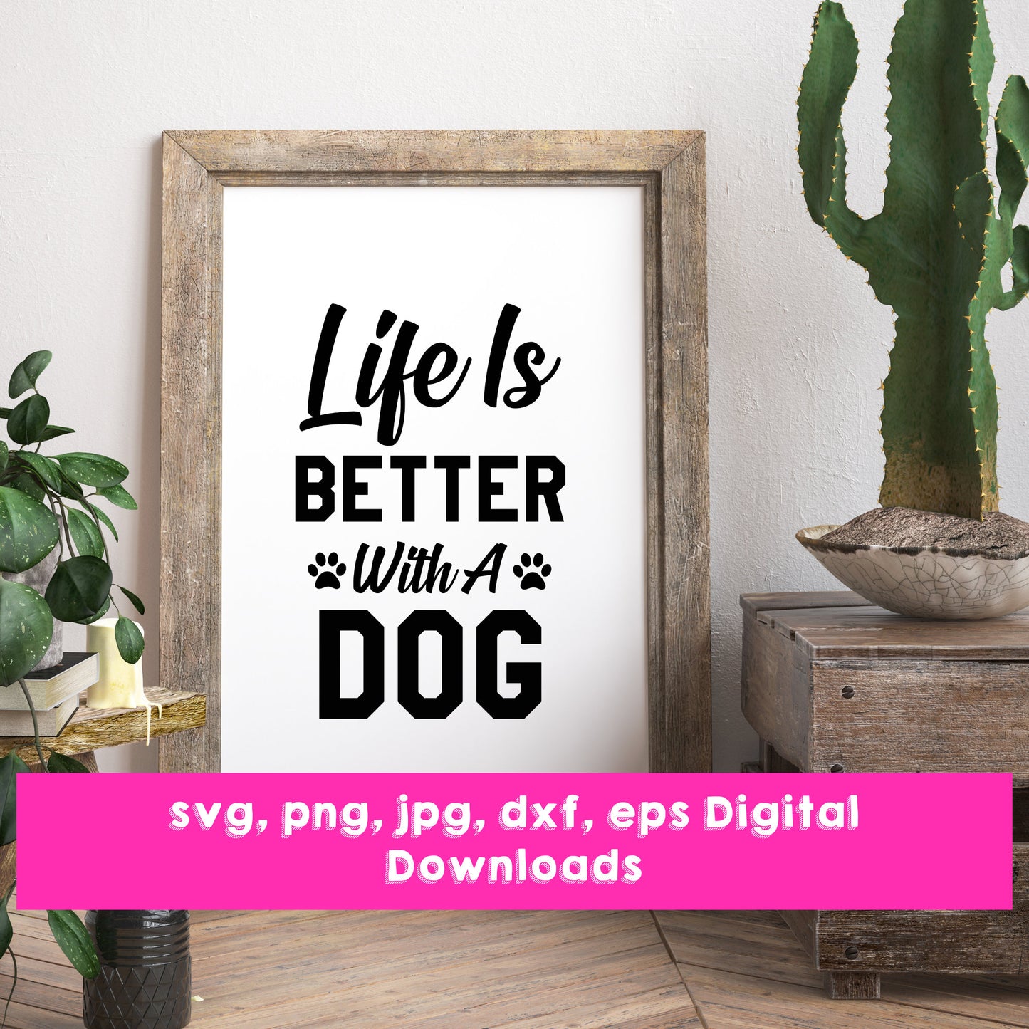 Life Is Better With Dog