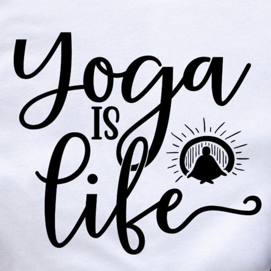 Yoga Is Life