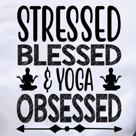 Stressed Blessed Yoga Obsessed