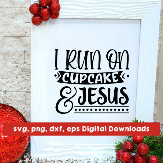 I Run on Cupcake And Jesus