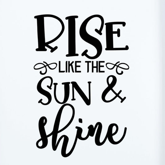 Rise Like the Sun Shine