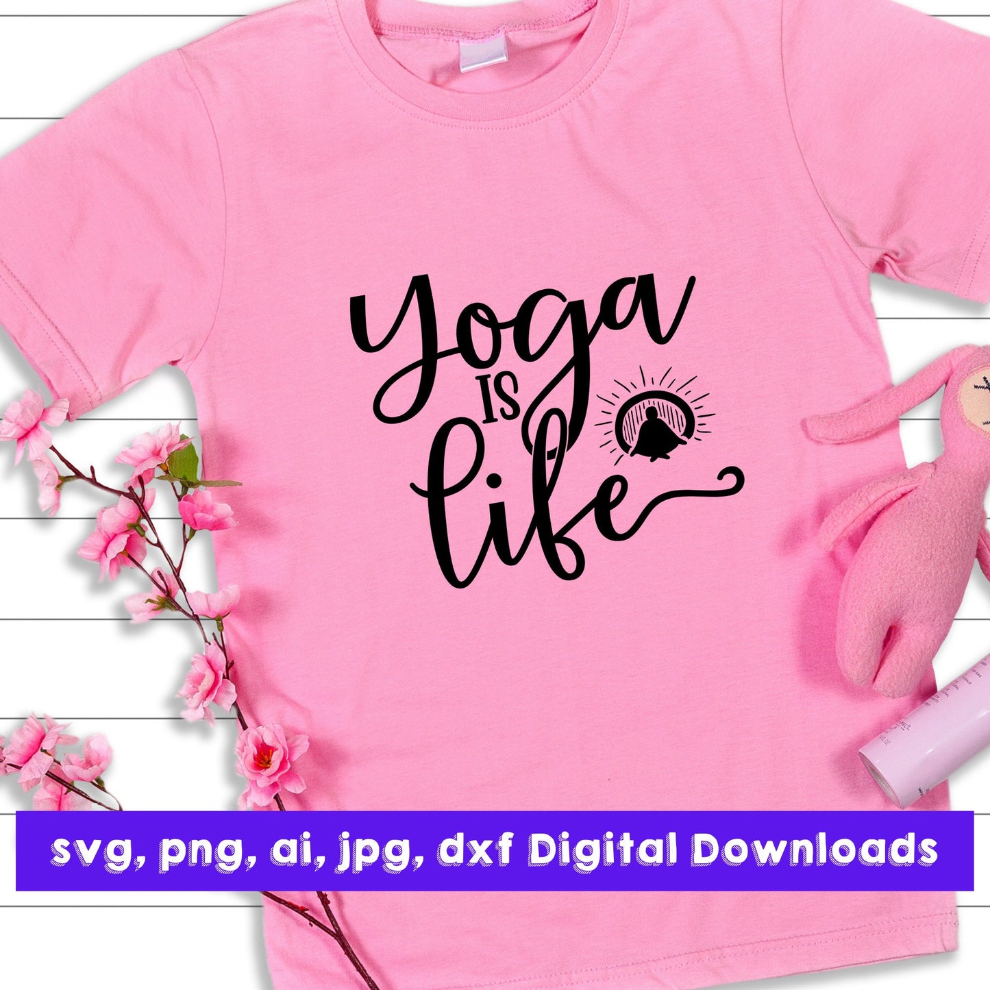 Yoga Is Life