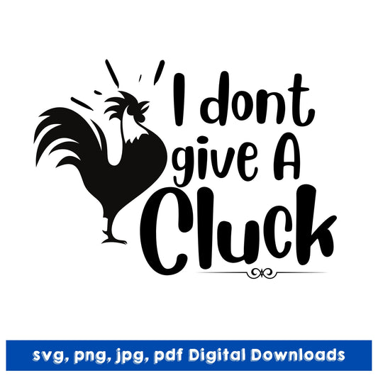 I Don't Give A Cluck