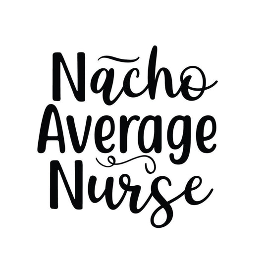 Nacho Average Nurse