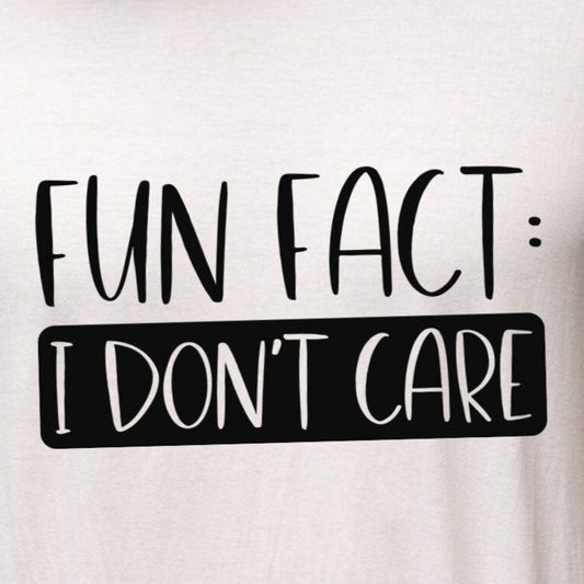 Fun Fact I Don't Care