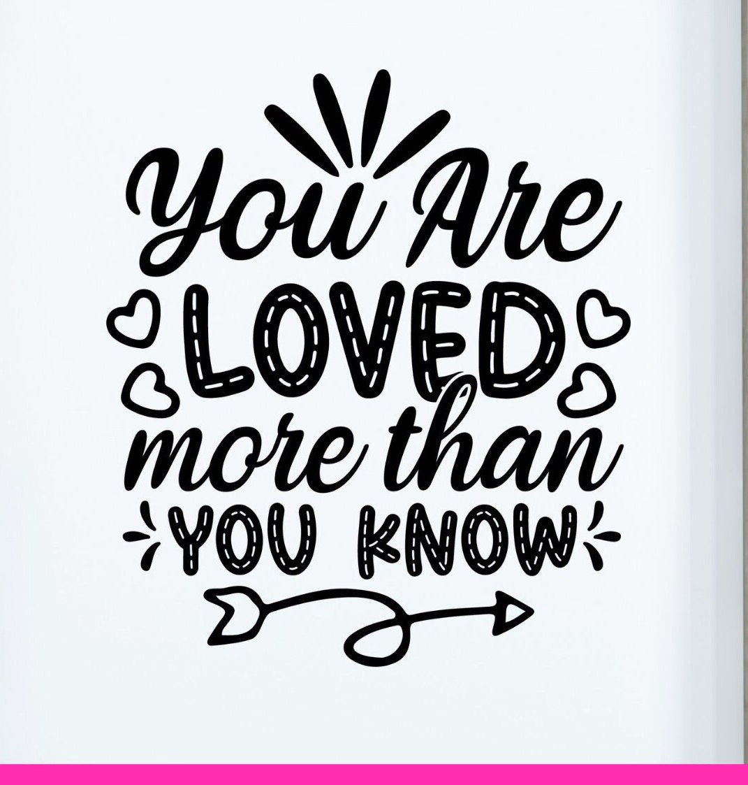 You Are Loved More